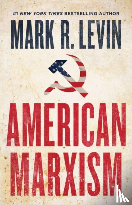 Levin, Mark R. - American Marxism