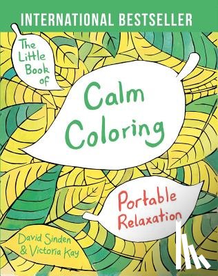 Sinden, David, Kay, Victoria - The Little Book of Calm Coloring