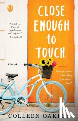 Oakley, Colleen - CLOSE ENOUGH TO TOUCH