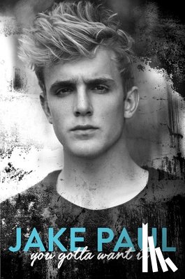 Paul, Jake - You Gotta Want It