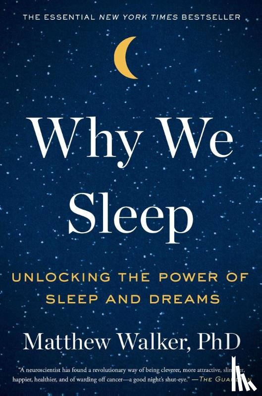 Walker, Matthew - Why We Sleep