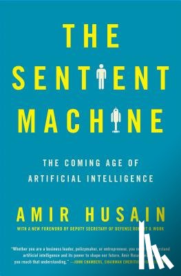 Husain, Amir - The Sentient Machine
