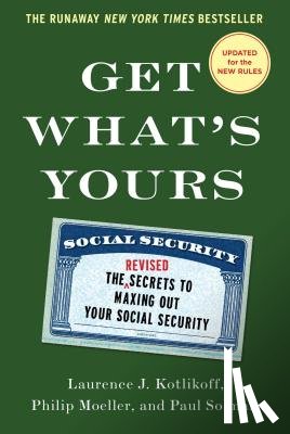 Kotlikoff, Laurence J., Moeller, Philip, Solman, Paul - Get What's Yours - Revised & Updated