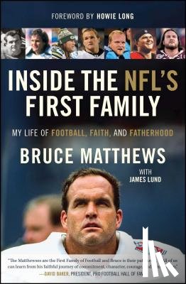 Matthews, Bruce - Inside the NFL's First Family