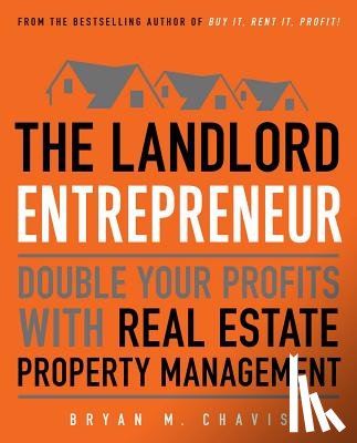 Chavis, Bryan M. - The Landlord Entrepreneur
