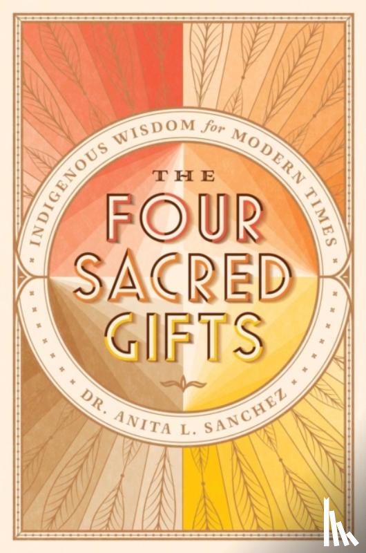 Sanchez, Dr Anita L. - The Four Sacred Gifts