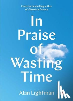 Lightman, Alan - In Praise of Wasting Time