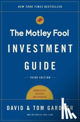 Gardner, Tom, Gardner, David - The Motley Fool Investment Guide: Third Edition