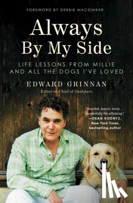 Grinnan, Edward - Always by My Side: Life Lessons from Millie and All the Dogs I've Loved