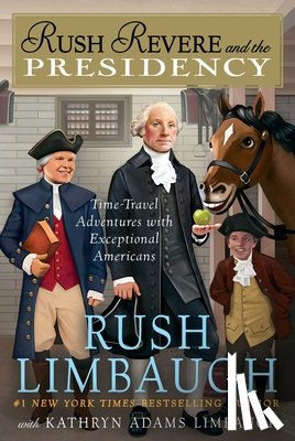 Limbaugh, Rush, Limbaugh, Kathryn Adams - Rush Revere and the Presidency