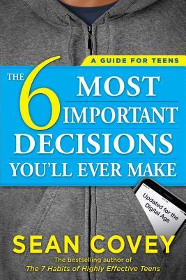 Covey, Sean - The 6 Most Important Decisions You'll Ever Make