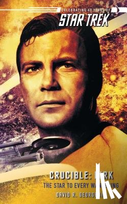 George, David R. - Star Trek: The Original Series: Crucible: Kirk: The Star to Every Wandering