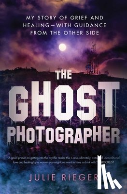 Rieger, Julie - The Ghost Photographer