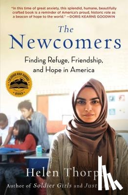 Thorpe, Helen - The Newcomers: Finding Refuge, Friendship, and Hope in America