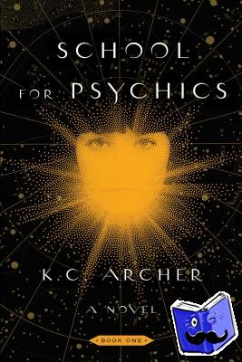 Archer, K.C. - School for Psychics
