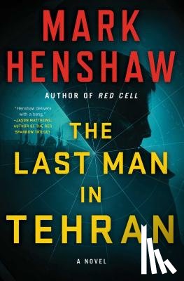 Henshaw, Mark - Last Man in Tehran
