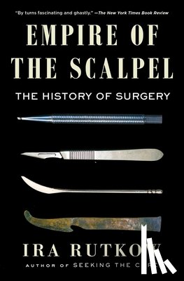 Rutkow, Ira - Empire of the Scalpel