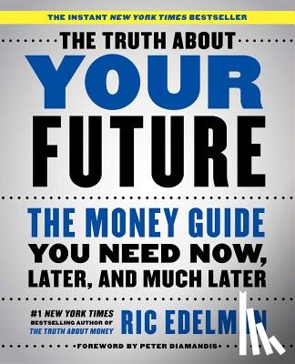 Edelman, Ric - The Truth About Your Future