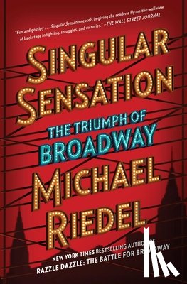 Riedel, Michael - Singular Sensation: The Triumph of Broadway
