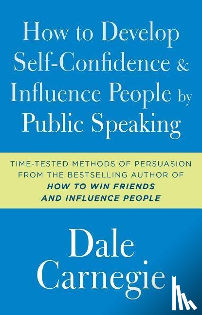 Carnegie, Dale - How to Develop Self-Confidence and Influence People by Public Speaking