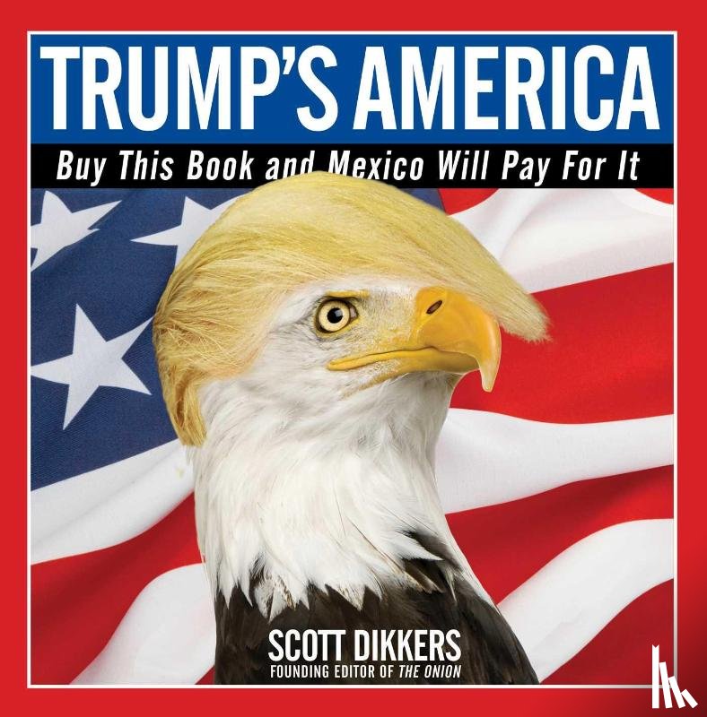 Dikkers, Scott - Trump's America