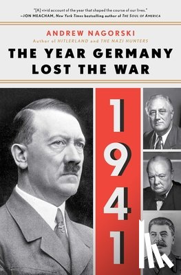 Nagorski, Andrew - 1941: The Year Germany Lost the War