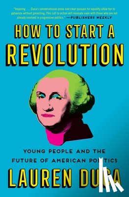 Duca, Lauren - How to Start a Revolution