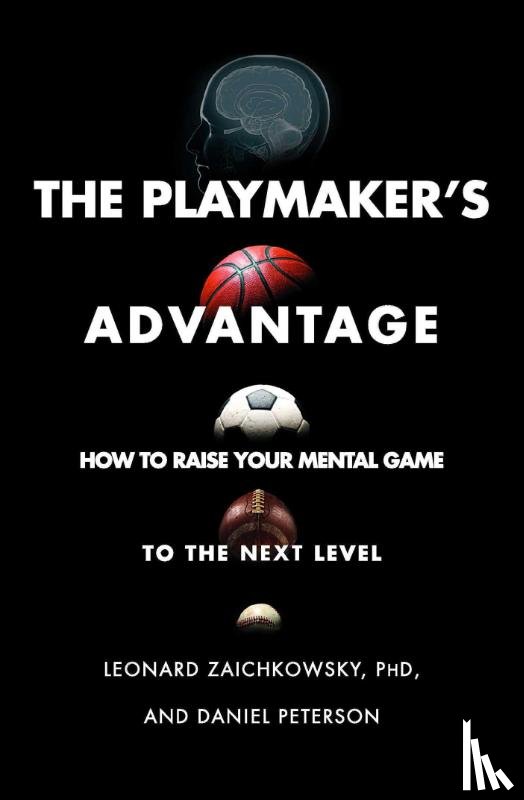Zaichkowsky, Leonard, Peterson, Daniel - The Playmaker's Advantage