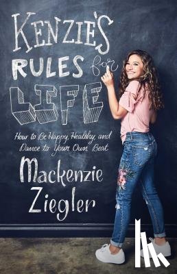 Mackenzie Ziegler - Kenzie's Rules for Life