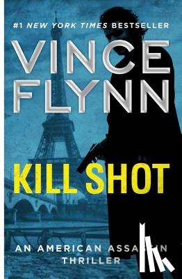 Flynn, Vince - Kill Shot: An American Assassin Thriller