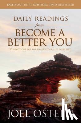 Osteen, Joel - Daily Readings from Become a Better You: 90 Devotions for Improving Your Life Every Day