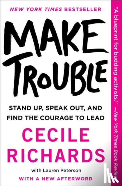 Cecile Richards - Make Trouble
