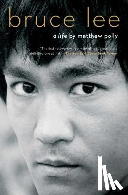Polly, Matthew - Bruce Lee: A Life