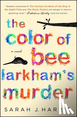 Harris, Sarah J. - The Color of Bee Larkham's Murder
