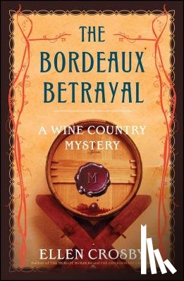 Crosby, Ellen - The Bordeaux Betrayal: A Wine Country Mystery