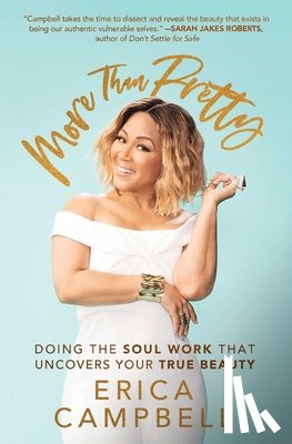 Campbell, Erica - More Than Pretty: Doing the Soul Work That Uncovers Your True Beauty
