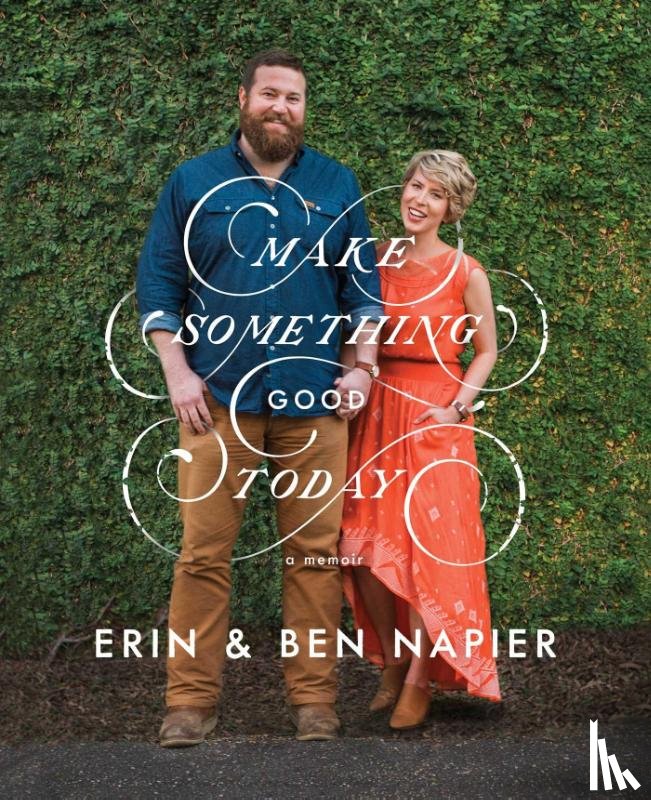 Napier, Erin, Napier, Ben - MAKE SOMETHING GOOD TODAY