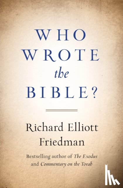 Richard Friedman - Who Wrote the Bible?