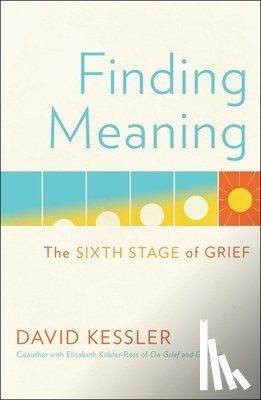 Kessler, David - Finding Meaning