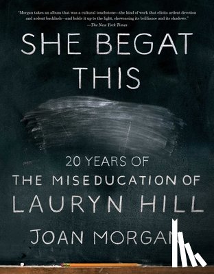 Morgan, Joan - She Begat This