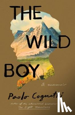 Paolo Cognetti - The Wild Boy