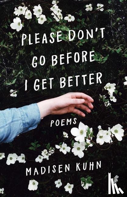 Kuhn, Madisen - Please Don't Go Before I Get Better