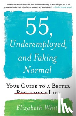 White, Elizabeth - 55, Underemployed, and Faking Normal