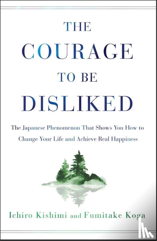 Kishimi, Ichiro, Koga, Fumitake - The Courage to Be Disliked