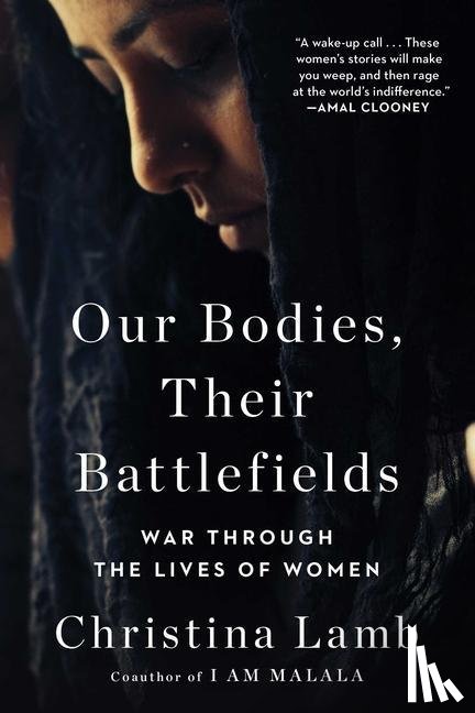 Lamb, Christina - Our Bodies, Their Battlefields
