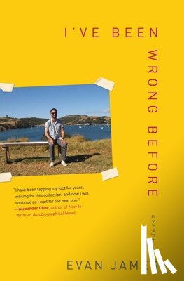 James, Evan - I've Been Wrong Before: Essays