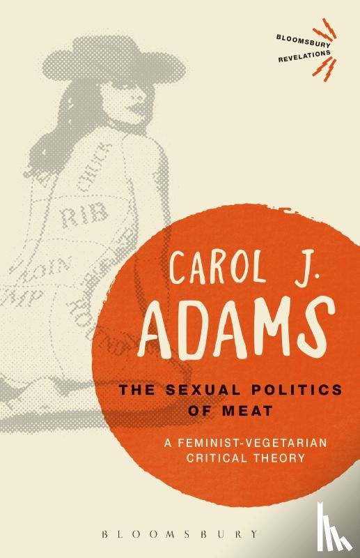 Adams, Carol J. (Activist and Freelance Author - The Sexual Politics of Meat - 25th Anniversary Edition