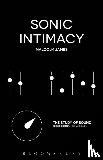 James, Malcolm (University of Sussex - Sonic Intimacy