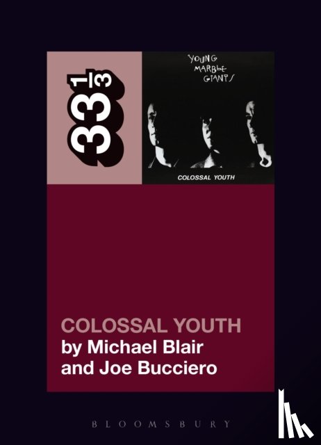 Blair, Michael (Independent Scholar, Bucciero, Joe (Independent Scholar - Young Marble Giants' Colossal Youth