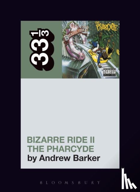 Barker, Andrew (Independent Scholar - The Pharcyde's Bizarre Ride II the Pharcyde
